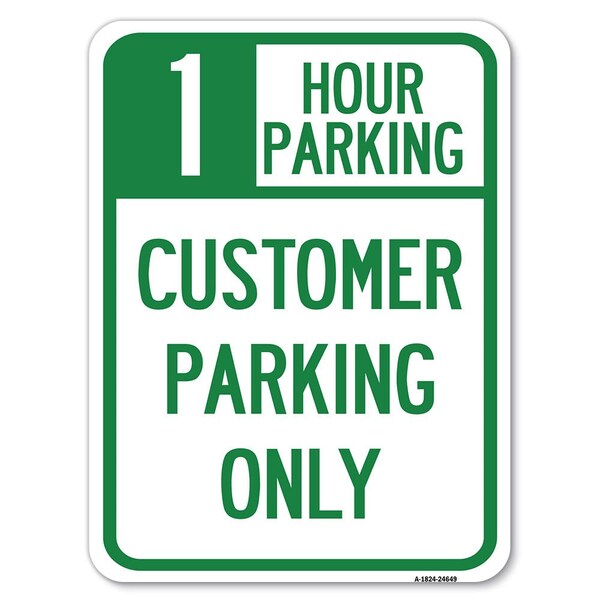 Signmission 1 Hour Parking Customer Parking Heavy-Gauge Alum Rust Proof Parking Sign, 18" x 24", A-1824-24649 A-1824-24649 - main